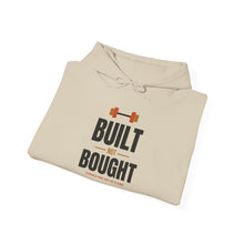 Load image into Gallery viewer, Built Not Bought Hoodie - Bold Gym Motivation Workout Sweatshirt