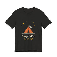 Load image into Gallery viewer, Sleeps Better in a Tent Tee - Funny Camping T-Shirt