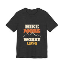 Load image into Gallery viewer, Hike More Worry Less Tee - Mountain Hiking T-Shirt