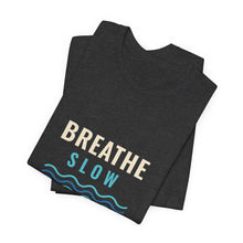 Load image into Gallery viewer, Breathe Slow Dive Deep Tee - Scuba Diving Wave T-Shirt