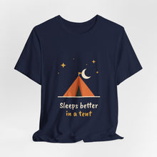 Load image into Gallery viewer, Sleeps Better in a Tent Tee - Funny Camping T-Shirt