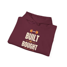 Load image into Gallery viewer, Built Not Bought Hoodie - Bold Gym Motivation Workout Sweatshirt