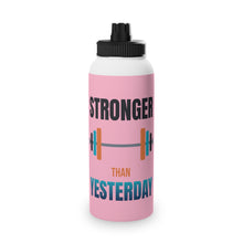 Load image into Gallery viewer, Stronger Than Yesterday Motivational Sports Water Bottle