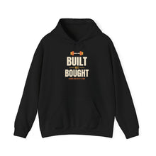 Load image into Gallery viewer, Built Not Bought Hoodie - Bold Gym Motivation Workout Sweatshirt