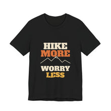 Load image into Gallery viewer, Hike More Worry Less Tee - Mountain Hiking T-Shirt