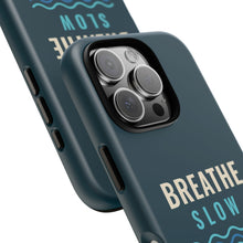 Load image into Gallery viewer, Breathe Slow Dive Deep Phone Case - Scuba Diving Tough Case