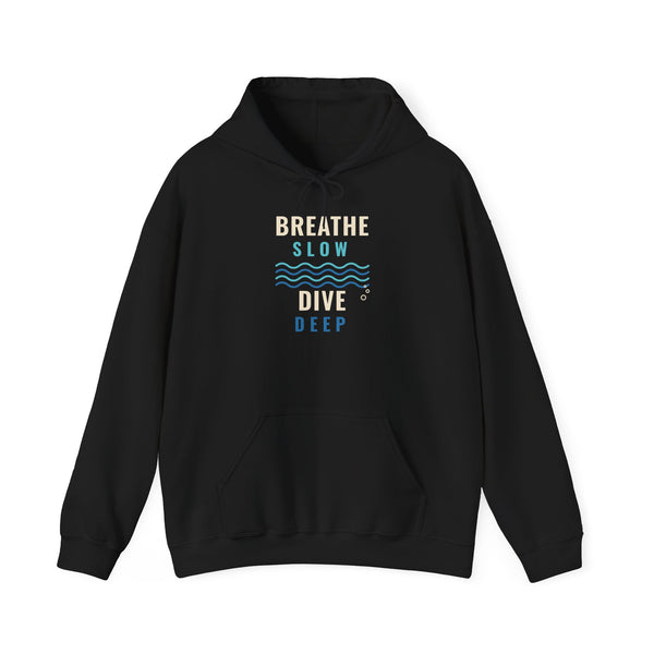 Breathe Slow Dive Deep Hoodie