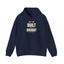 Load image into Gallery viewer, Built Not Bought Hoodie - Bold Gym Motivation Workout Sweatshirt