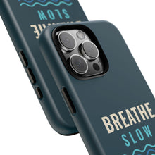 Load image into Gallery viewer, Breathe Slow Dive Deep Phone Case - Scuba Diving Tough Case