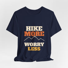 Load image into Gallery viewer, Hike More Worry Less Tee - Mountain Hiking T-Shirt
