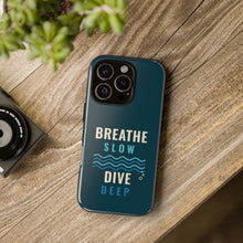 Load image into Gallery viewer, Breathe Slow Dive Deep Phone Case - Scuba Diving Tough Case