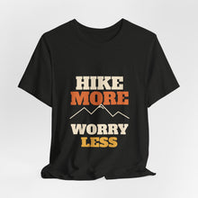 Load image into Gallery viewer, Hike More Worry Less Tee - Mountain Hiking T-Shirt