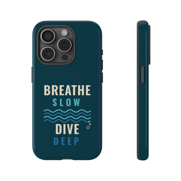 Breathe Slow Dive Deep Phone Case