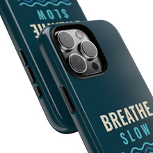 Load image into Gallery viewer, Breathe Slow Dive Deep Phone Case - Scuba Diving Tough Case