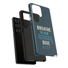 Load image into Gallery viewer, Breathe Slow Dive Deep Phone Case - Scuba Diving Tough Case