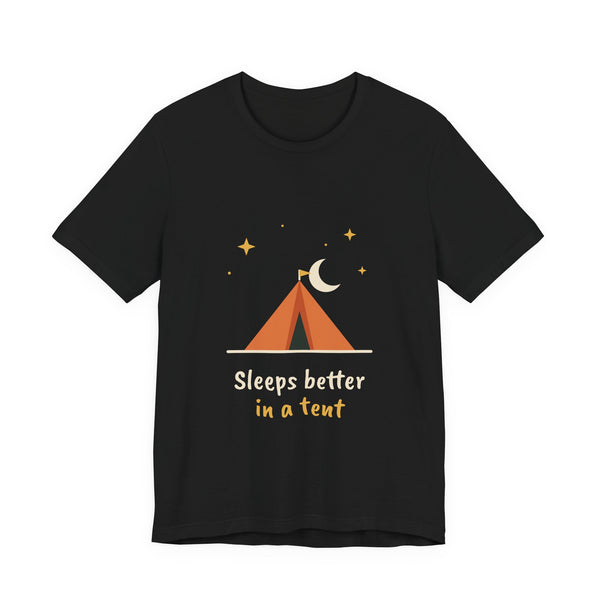 Sleeps Better in a Tent Tee