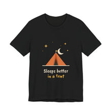 Load image into Gallery viewer, Sleeps Better in a Tent Tee - Funny Camping T-Shirt