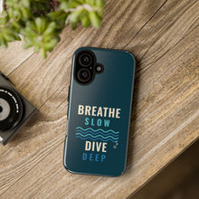Load image into Gallery viewer, Breathe Slow Dive Deep Phone Case - Scuba Diving Tough Case