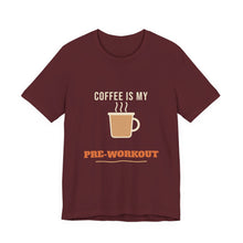 Load image into Gallery viewer, Coffee Is My Pre-Workout Tee