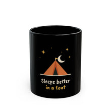 Load image into Gallery viewer, Sleeps Better in a Tent Mug - Funny Camping Black Coffee Mug