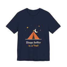 Load image into Gallery viewer, Sleeps Better in a Tent Tee - Funny Camping T-Shirt