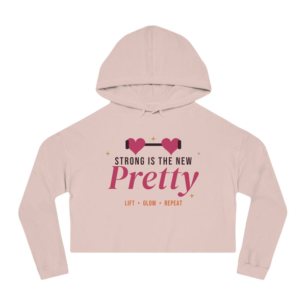 Strong Is the New Pretty Cropped Hoodie