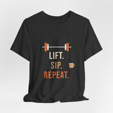 Load image into Gallery viewer, Lift. Sip. Repeat. Tee