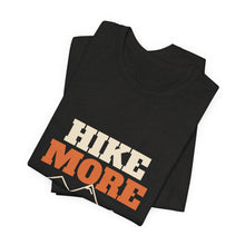 Load image into Gallery viewer, Hike More Worry Less Tee - Mountain Hiking T-Shirt