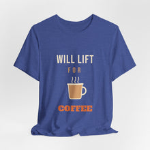 Load image into Gallery viewer, Will Lift for Coffee Tee