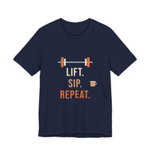 Load image into Gallery viewer, Lift. Sip. Repeat. Tee