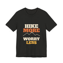 Load image into Gallery viewer, Hike More Worry Less Tee - Mountain Hiking T-Shirt