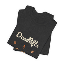 Load image into Gallery viewer, Deadlifts &amp; Lattes Tee